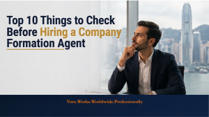 Top 10 Things to Check Before Hiring a Company Formation Agent
