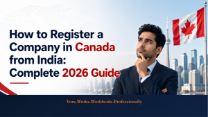 how to register a company in canada from india | Vorx Guide