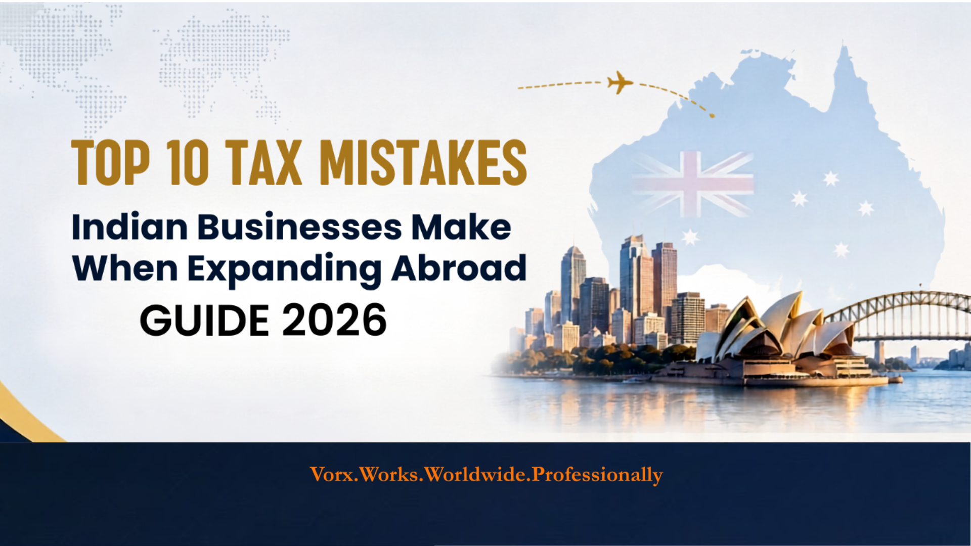 Top 10 Tax Mistakes Indian Businesses Make when Expanding Abroad