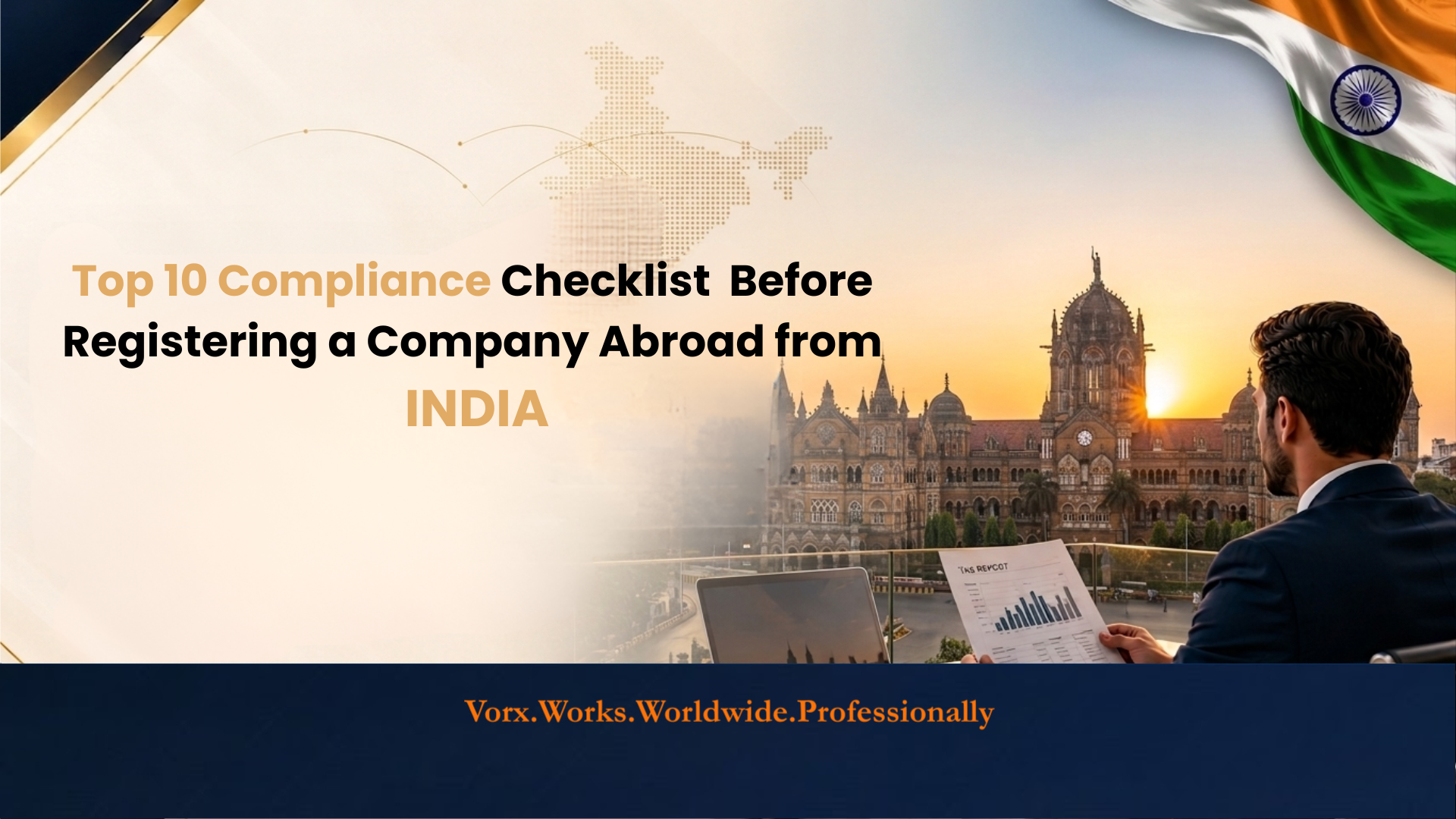 Top 10 Compliance Checklist Items Before Registering a Company Abroad from India