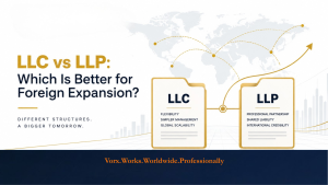 LLC vs LLP: Which Is Better for Foreign Expansion?