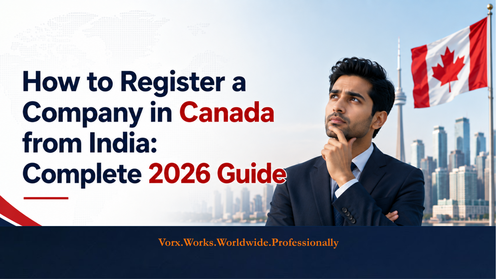 how to register a company in canada from india | Vorx Guide