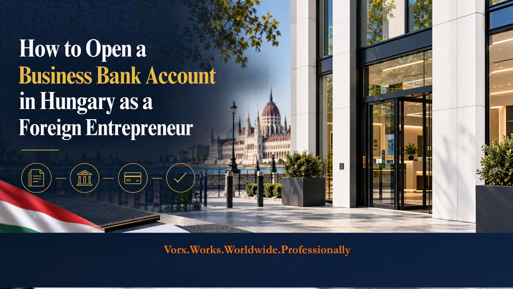 How to Open a Business bank account is Hungary as an Foreign Entrepreneur