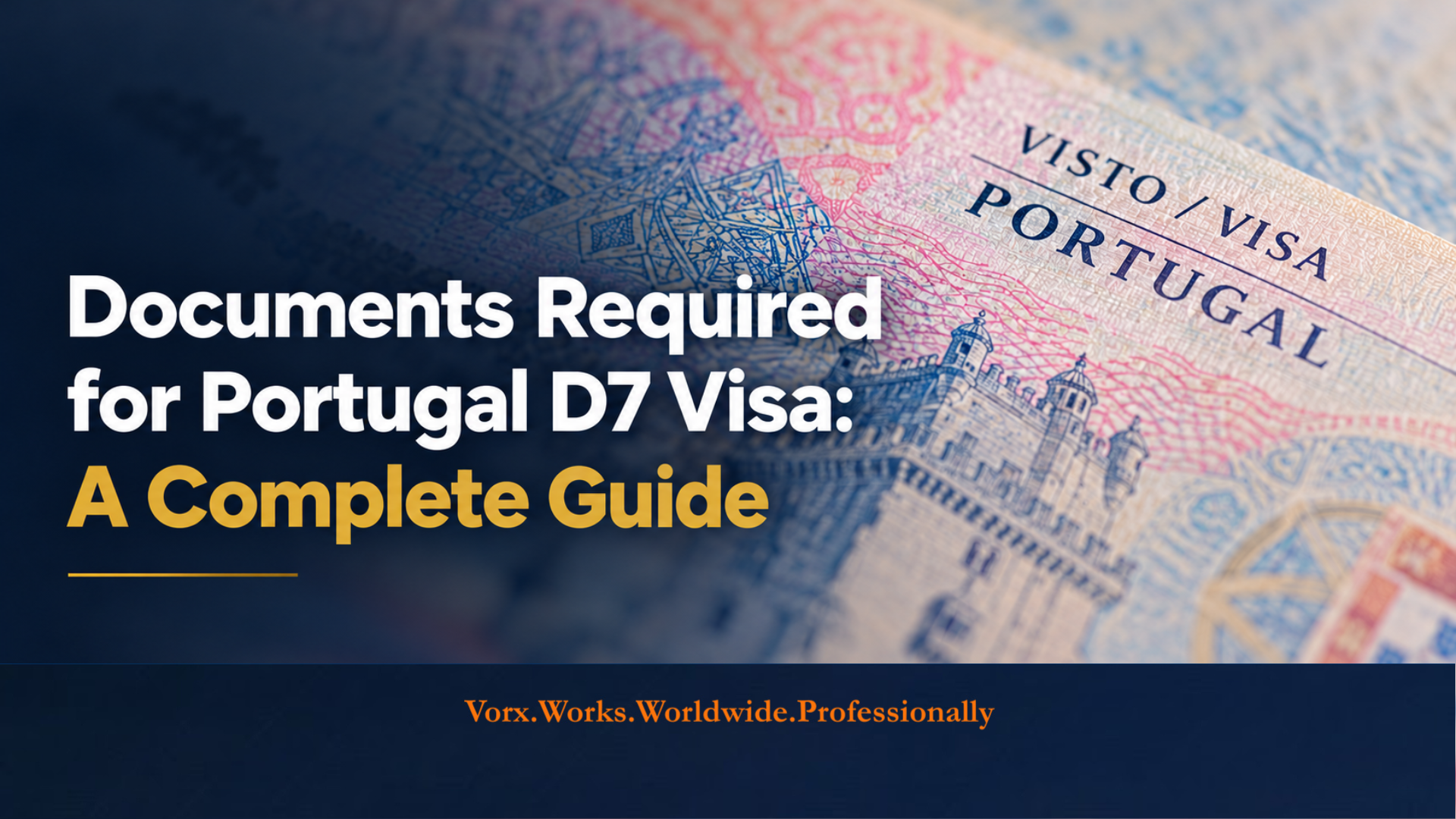 Portugal D7 Visa Documents Required: Complete Checklist